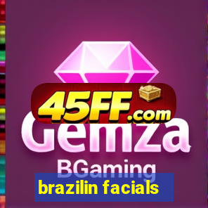 brazilin facials